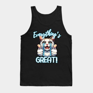 Everything's Great Sarcastic Crying Cat Anime Manga Tank Top